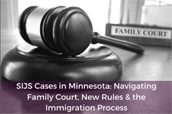 [ai] A wooden gavel resting on a sounding block, with a blurred background showing a sign that reads 'Family Court.' The image includes text overlay about SIJS cases in Minnesota and the immigration process.